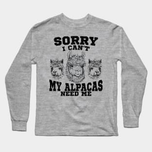 my alpaca need me alpaca lover Long Sleeve T-Shirt